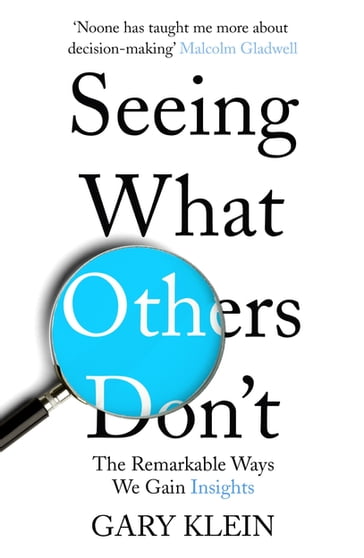 Seeing What Others Don't - Gary Klein