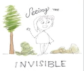 Seeing the INVISIBLE