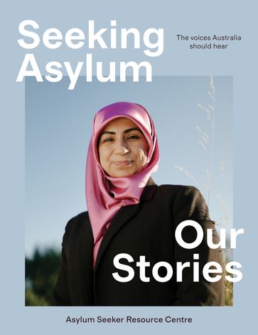 Seeking Asylum - Asylum Seeker Resource Centre