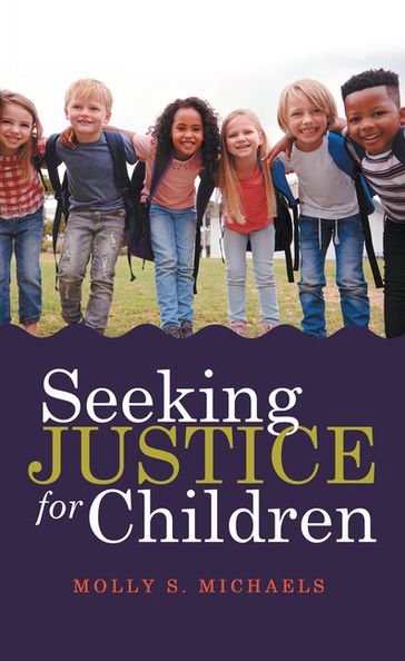 Seeking Justice for Children - Molly S. Michaels