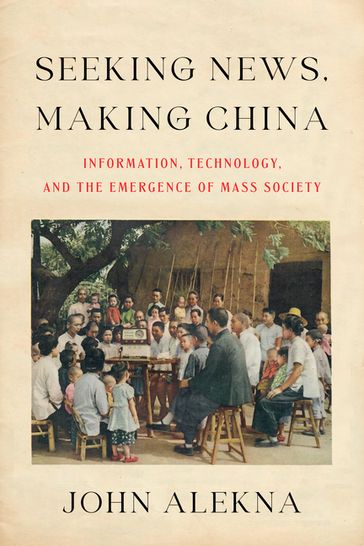 Seeking News, Making China - John Alekna