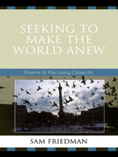 Seeking to Make the World Anew