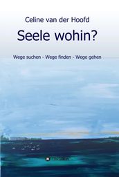 Seele wohin?