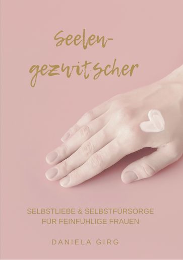 Seelengezwitscher - Daniela Girg - Diana Hochgrafe