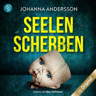 Seelenscherben - Ein August Lehmann-Krimi (Ungekürzt) - Johanna Andersson