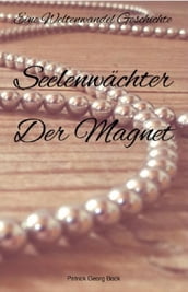 Seelenwächter - Der Magnet