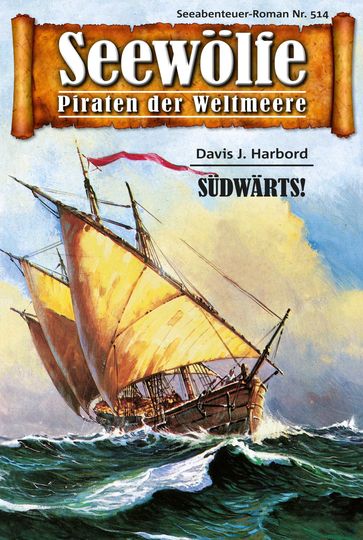 Seewölfe - Piraten der Weltmeere 514 - Davis J.Harbord