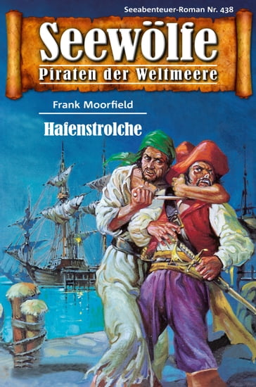 Seewölfe - Piraten der Weltmeere 438 - Frank Moorfield