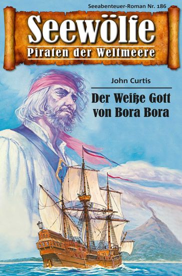 Seewölfe - Piraten der Weltmeere 186 - John Curtis