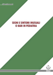 Segni e sintomi inusuali o rari in pediatria