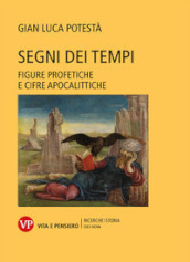 Segni dei tempi. Figure profetiche e cifre apocalittiche