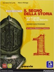 Segno della storia. Con Cittadinanza. Ediz. interattiva. Per le Scuole superiori. Con e-book. Con espansione online. Vol. 1