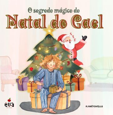O Segredo Mágico Do Natal Do Gael - M.MARTCHIELLO