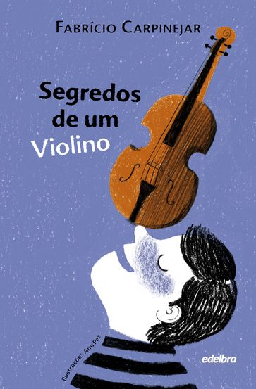 Segredos de um Violino - Fabrício Carpinejar - Mônica Ballejo Canto