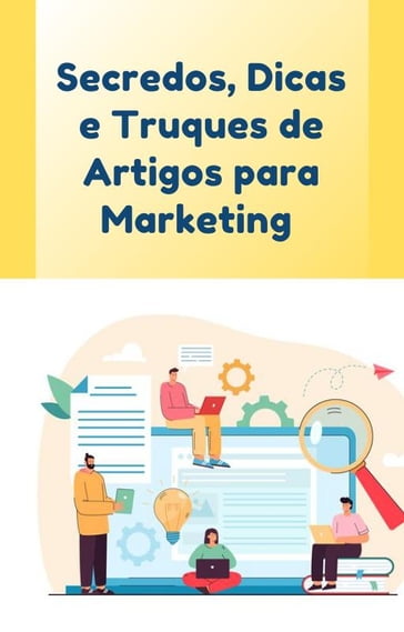 Segredos, dicas e truques de artigos para marketing - Mark Silboard