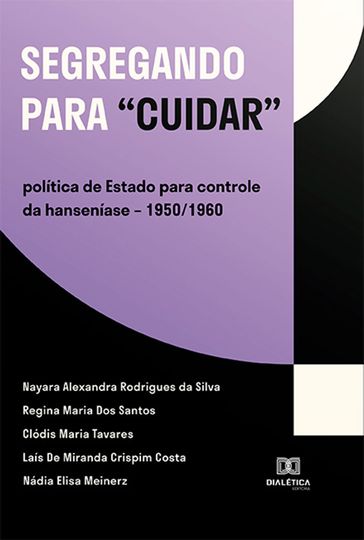 Segregando para "cuidar" - Nayara Alexandra Rodrigues da Silva - Regina Maria Dos Santos - Clódis Maria Tavares - Lais de Miranda Crispim Costa - Nádia Eliza Meínerz