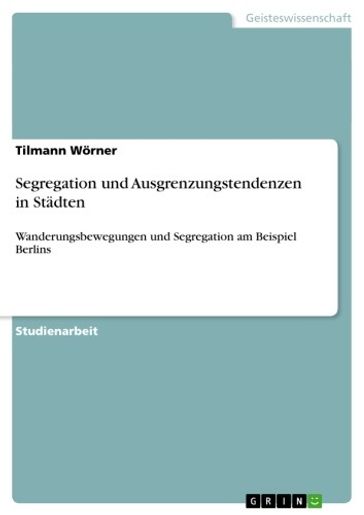 Segregation und Ausgrenzungstendenzen in Städten - Tilmann Worner