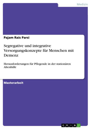 Segregative und integrative Versorgungskonzepte für Menschen mit Demenz - Pajam Rais Parsi