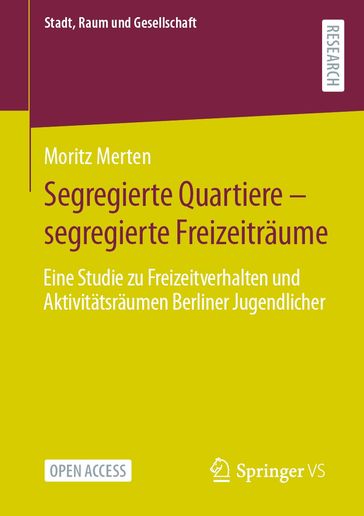 Segregierte Quartiere  segregierte Freizeiträume - Moritz Merten