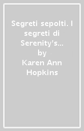 Segreti sepolti. I segreti di Serenity s Plain. 3.