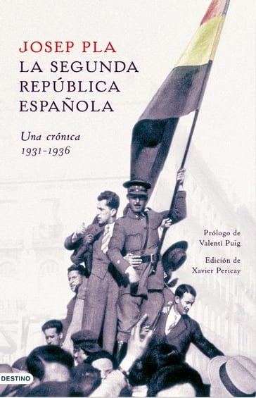 La Segunda República española. Una crónica, 1931-1936 - Josep Pla