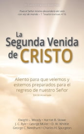 La Segunda Venida de Cristo: Aliento para que velemos y estemos preparados para el regreso de nuestro Señor