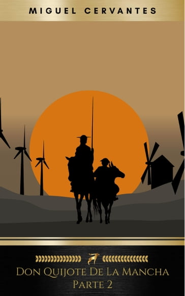 Segunda parte del ingenioso caballero don Quijote de la Mancha: Volume 2 (El Quijote) - Cervantes Miguel