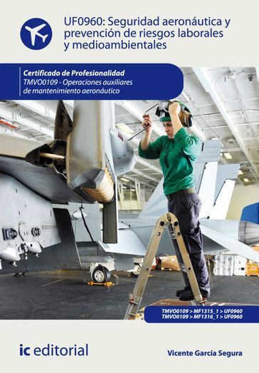 Seguridad aeronáutica y prevención de riesgos laborales y medioambientales. TMVO0109 - Vicente García Segura