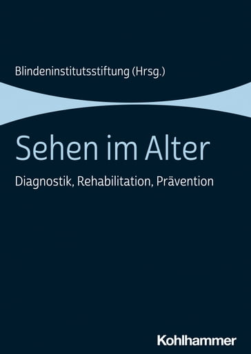 Sehen im Alter - Arnela Dzinic - Fatima Heussler - Susanne Janka - Sabine Kampmann - Carolin Kirchgeßner - Kerstin Klein - Anna-Maria Koob-Matthes - Birgit Lang - Sabine Lutkens - Franz Muntefering - Iris Reckert - Tabea Sadowski - Carina Sauter - Magdalena Seibl - Johannes Spielmann - Luisa Thederan - Klara Wolf