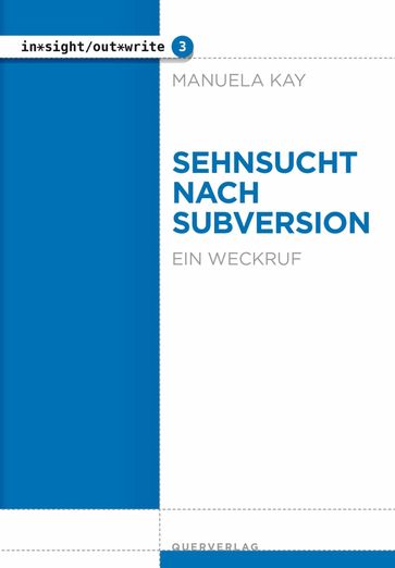 Sehnsucht nach Subversion - Manuela Kay