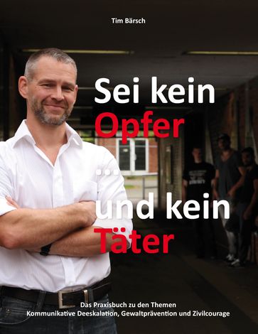 Sei kein Opfer ... und kein Tater - Tim Barsch