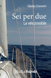 Sei per due. La vela possibile