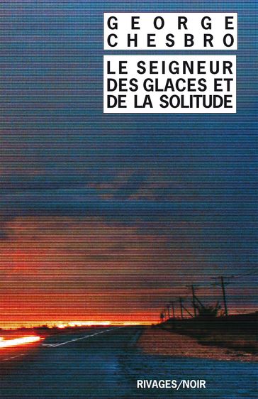 Le Seigneur des glaces et de la solitude - George Chesbro