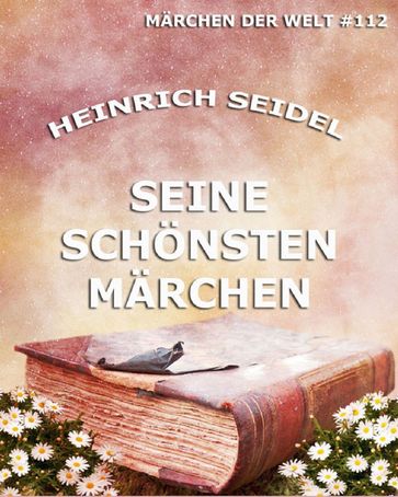 Seine schönsten Märchen - Heinrich Seidel