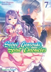 Seirei Gensouki: Spirit Chronicles Volume 7