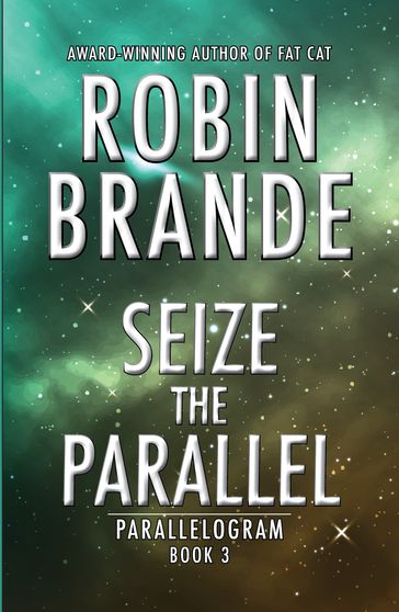 Seize the Parallel - Robin Brande