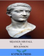 Sejanus: His Fall