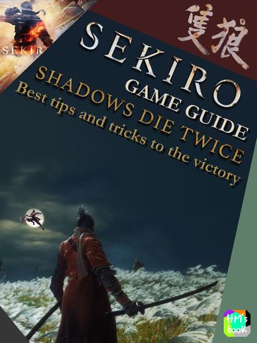 Sekiro Game Guide - Shadows Die Twice - Pham Hoang Minh