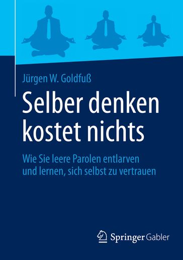 Selber denken kostet nichts - Jurgen W. Goldfuß