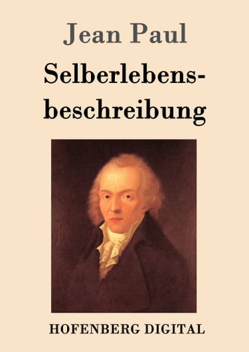 Selberlebensbeschreibung - Jean Paul