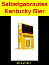 Selbstgebrautes Kentucky Bier