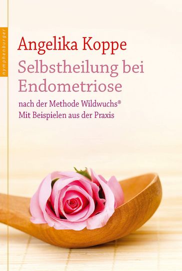 Selbstheilung bei Endometriose - Angelika Koppe