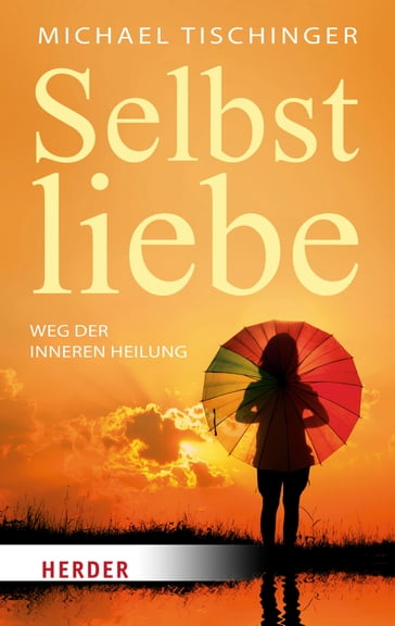 Selbstliebe - Michael Tischinger