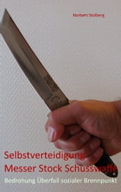 Selbstverteidigung gegen Messer Stock Schusswaffe