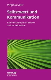 Selbstwert und Kommunikation (Leben Lernen, Bd. 18)