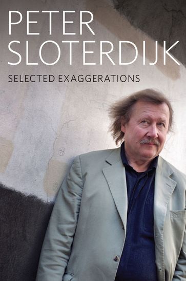 Selected Exaggerations - Peter Sloterdijk