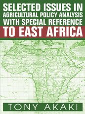 Selected Issues in Agricultural Policy Analysis with Special Reference to East Africa
