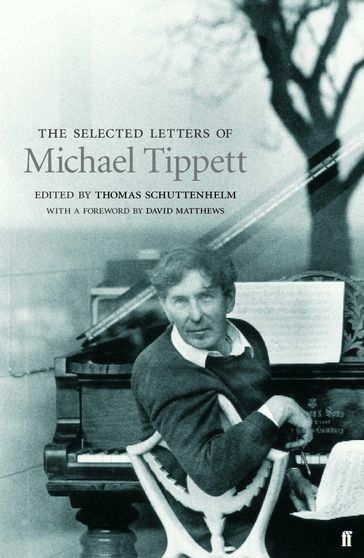 Selected Letters of Michael Tippett - Thomas Schuttenhelm