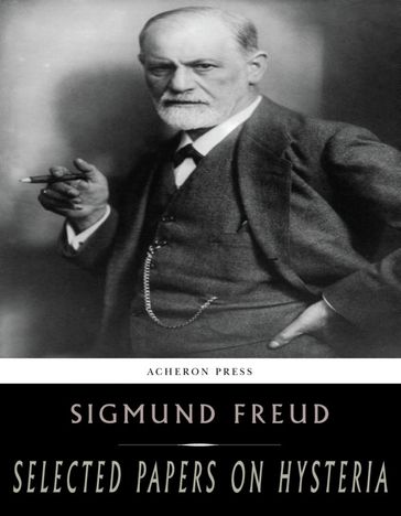 Selected Papers on Hysteria and Other Psychoneuroses - Freud Sigmund