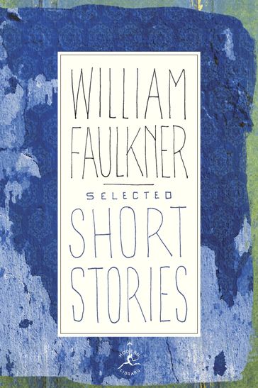 Selected Short Stories - William Faulkner